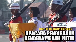 HUT Ke-78 RI, Pengibaran Bendera Merah Putih di Pemkot Banjarbaru