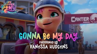 My Little Pony: A New Generation | NEW SONG  ‘Gonna be my day’ by Vanessa Hudgens Available FRIDAY!