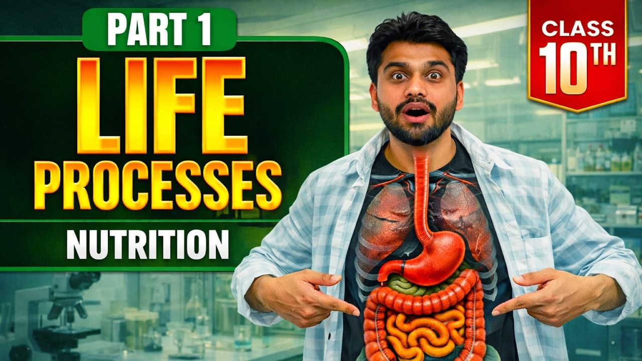 LIFE PROCESS : NUTRITION PART 1 | CLASS 10