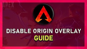 Apex Legends - How To Disable Origin Overlay