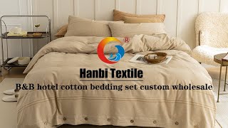 B&B Hotel Cotton Bedding Sets Customized Wholesale -Hanbi Textile