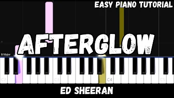 Ed Sheeran - Afterglow (Easy Piano Tutorial)