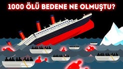 Titanik Faciasında Ölenlerin Kaybolmuş Bedenleri Hakkındaki Gizem