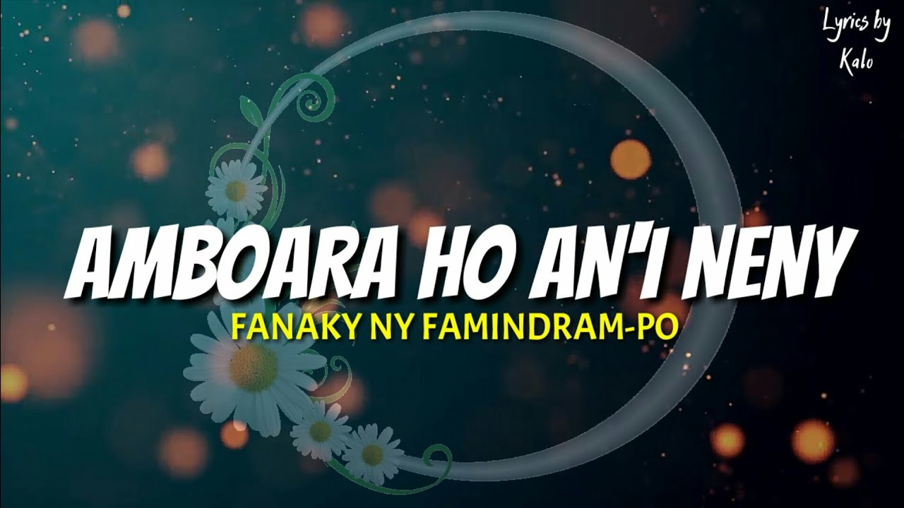 AMBOARA HO AN'I NENY - Fanaky ny famindram-po (Lyrics)