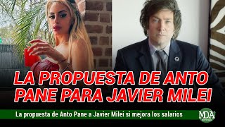 La PROPUESTA de ANTO PANE a JAVIER MILEI: “Dejo de MOSTRAR las T3TAS si…”