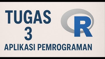 TUGAS 3 APLIKASI PEMROGRAMAN R