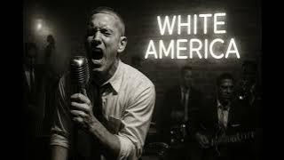 Eminem – White America (the raw 1950s Blues version that bleeds emotion)