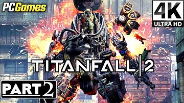 TITANFALL 2 Gameplay Walkthrough Campaign Part 2 [4K 60FPS PC ULTRA] - No Commentary