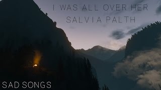 Salvia Palth - I Was All Over Her