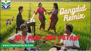 MARS AKU BANGGA JADI PETANI (Cip. KB Priyono @intansarifarm)#petanisahabatsejati