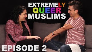 EXTREME(LY QUEER) MUSLIMS - EP. 2
