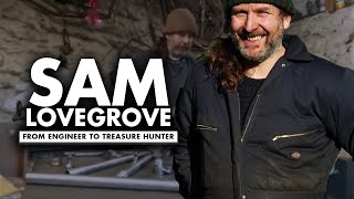 From Engineer to TV&#39;s Treasure Hunter - Sam Lovegrove&#39;s Life