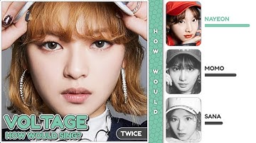 How Would Sing: TWICE (トゥワイス) - Voltage (By ITZY) || Color Coded