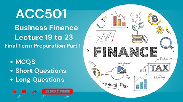 Acc501 short lecture 19 to 23 | Acc501 final term preparation  2025 (Part1) | Acc501 short lectures