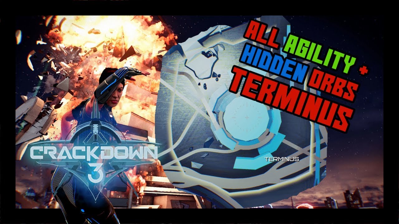 Crackdown 3 ALL Hidden + Agility Orbs in TERMINUS (With ORB MAP) - YouTube