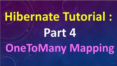 Hibernate Tutorial (Part 4) : One To Many Mapping