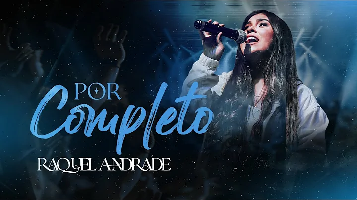 Por Completo - Raquel Andrade