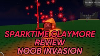 Sparkletime Claymore Review in NOOB INVASION!