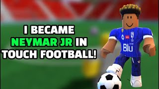 I Became Neymar JR in Touch  Football ..(Roblox)