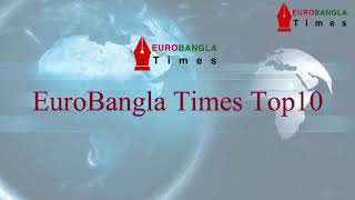 Eurobangla Times News Top 10 05 06 21