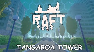 Raft: Accessing the Tangaroa Tower | Part 36