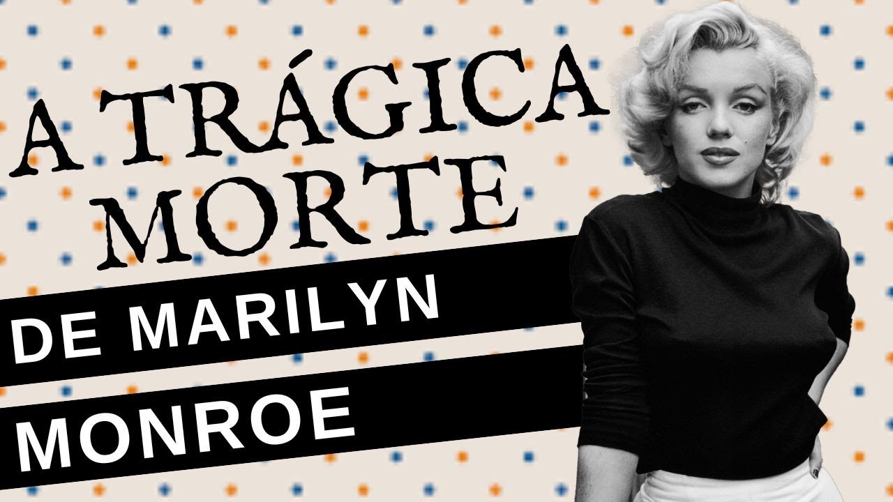 Os últimos dias e a morte de Marilyn Monroe