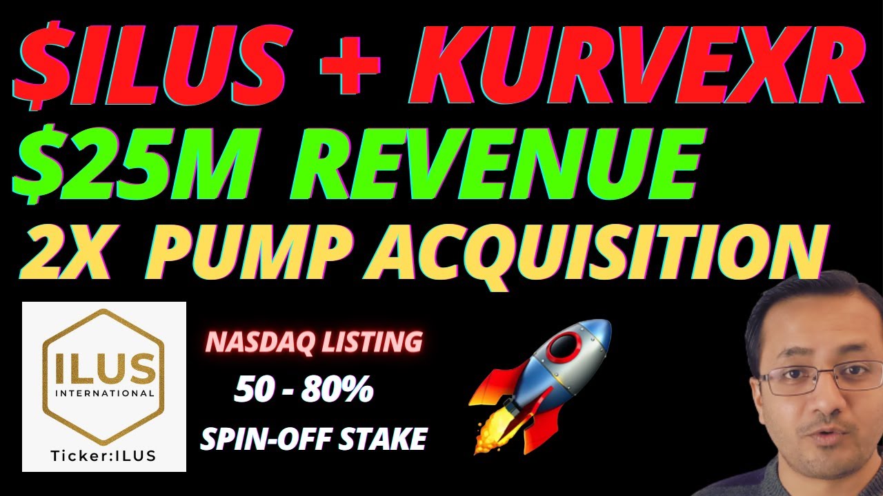 ILUS STOCK🚀🚀2X NEWS TODAY, ILUS KurveXR $25M REVENUE ACQUISITION, ILUS ENTERS THE METAVERSE CATALYST