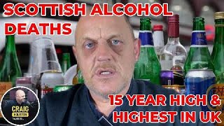 Alcohol Deaths In Scotland Hit 15 Year High & Worst in UK. SNP MUP Is Not Working