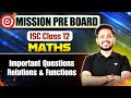 Relations & Functions – Most Important Questions for ISC Class 12 Pre-Boards | Shubhanshu Sir