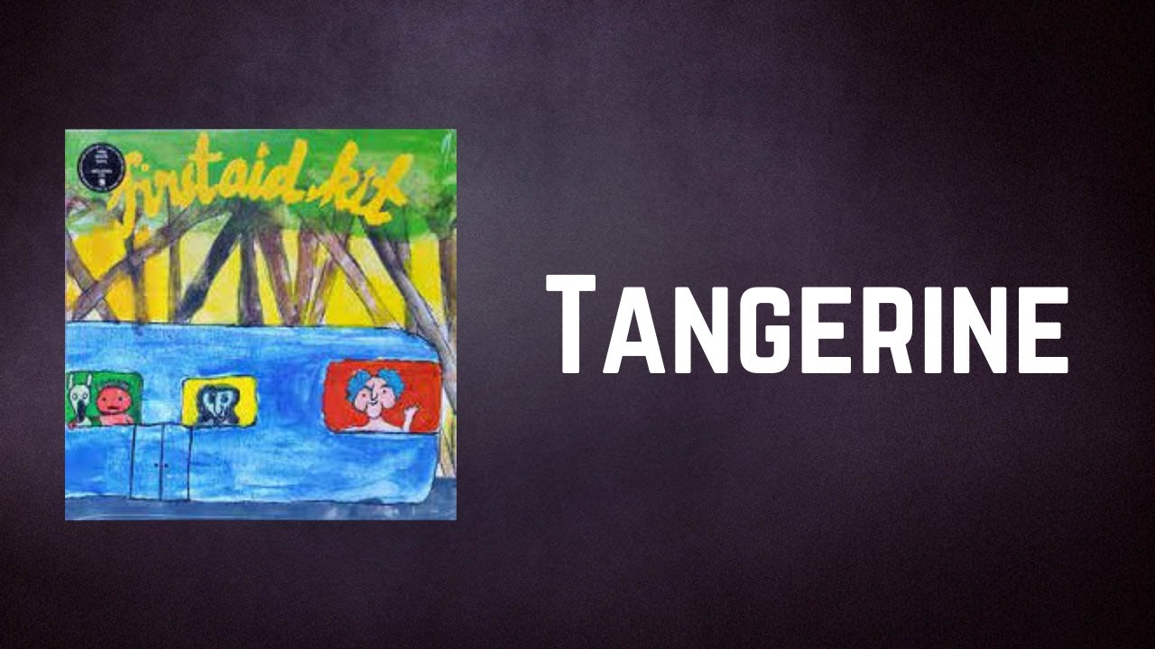 First Aid Kit Tangerine (Lyrics) YouTube