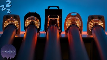 Sleep 😴 to the fan noise of 5 fan heaters through 5 tubes! - 20 Hours Long