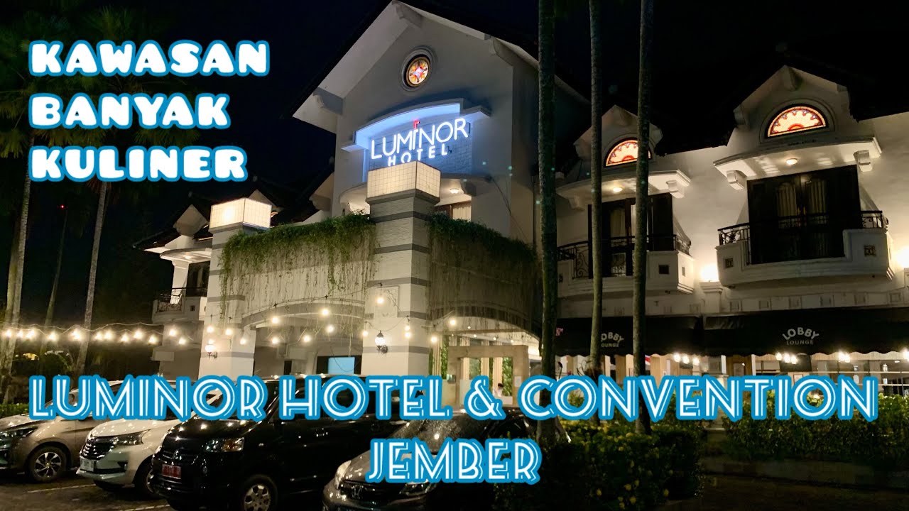 Luminor Hotel & Convention Jember l Kawasan Hotel Banyak Kuliner l Area Parkir Luas & Muat Bus Besar