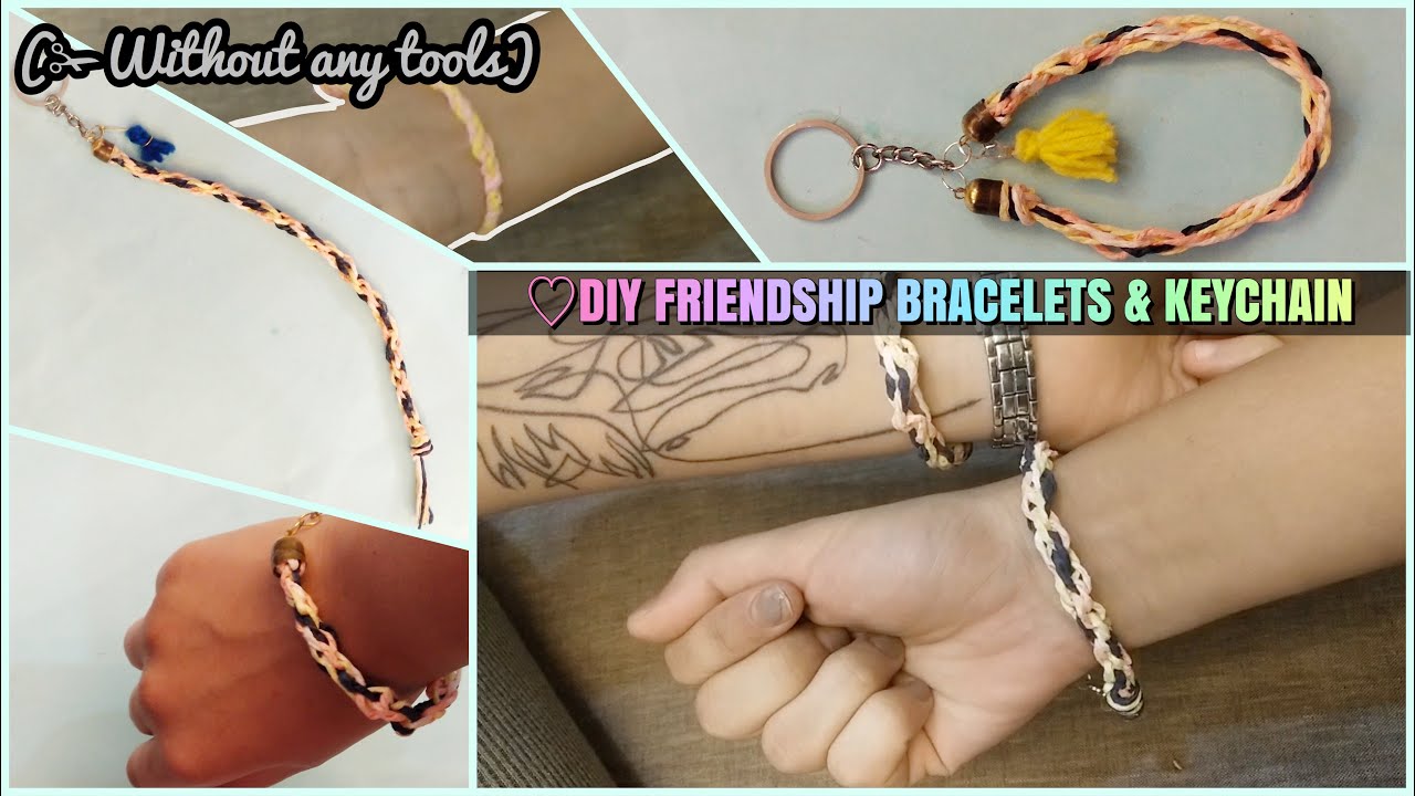 DIY BRACELET, FRIENDSHIP BRACELET, KEYCHAIN (Without any tools) Craft