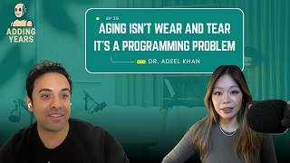 Aging Isn't Wear and Tear, It's a Programming Problem w/ Dr. Adeel Khan
