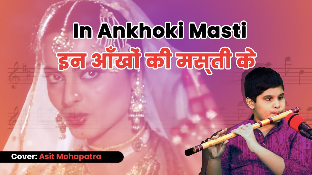 In Aankhon Ki Masti - by Asit Mohapatra | Flute Version | Instrumental cover | Asha Bhosle