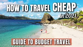 How To Travel Cheap In 2021 Budget Traveling Guide