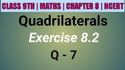 Class 9 Maths| Chapter 8 | Quadrilaterals | EX 8.2 Q 7 | NCERT| CBSE