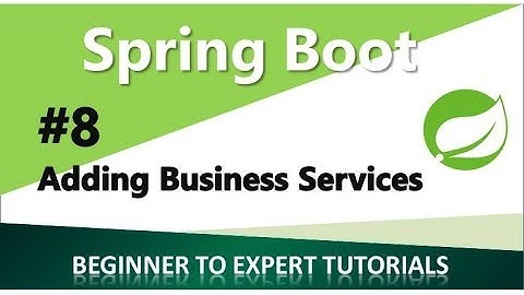 Spring Boot Tutorial 8 - Adding the Business Services