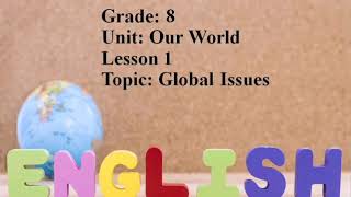 Grade 8. Unit. Our World. Global Issues p. 5