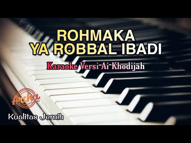 Karaoke Rohmaka Ya Robbal Ibadi Versi Ai Khodijah (karaoke + Lirik) HQ class=