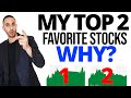 What Are My Two Favorite Stocks And WHY? (BIG GAINS)