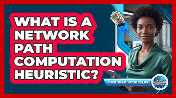 What Is a Network Path Computation Heuristic?
