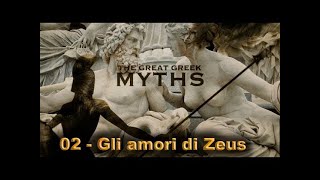 02 - Gli amori di Zeus | The Great Greek Myths - I Grandi Miti Greci, Episodio 02