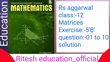 Rs aggarwal || class:-12 || Matrices || Exercise:-5