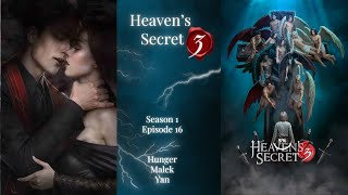 Heaven's Secret 3 - Season 1 Episode 16 💎- | Hunger/Malek/Yan Route |