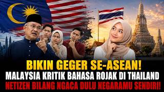 MALAYSIA KRITIK BAHASA ROJAK DI THAILAND, NETIZEN BILANG NGACA DULU NEGARAMU SENDIRI! screenshot 3