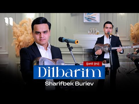 Sharifbek Buriev Dilbarim Jonli Ijro