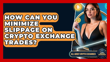 How Can You Minimize Slippage On Crypto Exchange Trades? - All About Crypto Exchanges