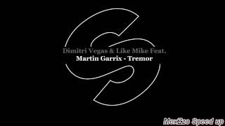 Dimitri Vegas, Martin Garrix, Like Mike - Tremor (Speed up=)