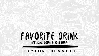 Taylor Bennett - Favorite Drink (ft. King Louie & Joey Purp)